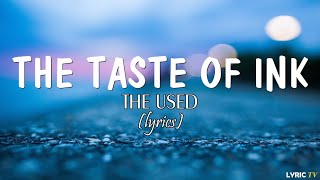The Taste Of Ink (lyrics) - The Used