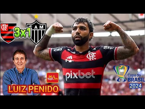 Flamengo 3 x 1 Atletico MG Commentary by Luiz Penido Final Copa do Brasil 2024