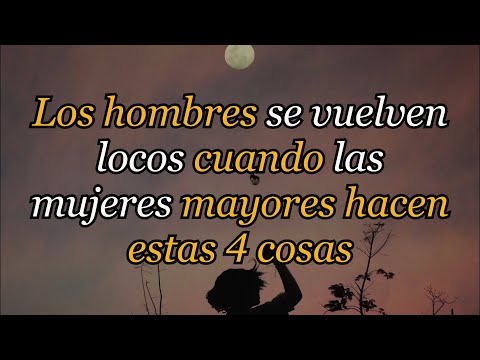 Los hombres se vuelven locos cuando las mujeres mayores hacen estas 4 cosas | El código del corazón