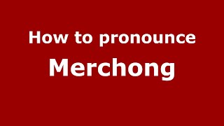 How to pronounce Merchong
