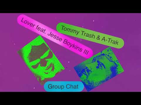 Tommy Trash & A-Trak - Lover (feat.Jesse Boykins lll)