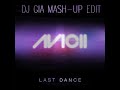 Avicii Last Dance Dj Gia Mash Up Edit