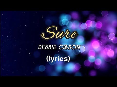 DEBBIE GIBSON - Sure (lyrics)