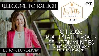 Q1 2026 Real Estate Update: 55+ Communities in the Brier Creek area | Raleigh / Durham, NC