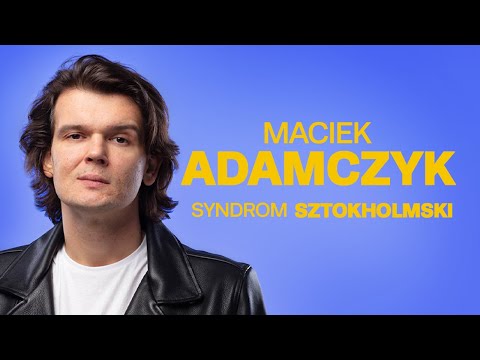 Maciek Adamczyk - Syndrom Sztokholmski | Stand-up | 2022