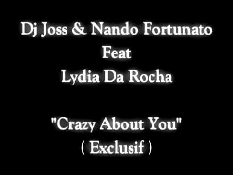 Dj Joss _amp; Nando Fortunato Feat Lydia Da Rocha - Crazy About You