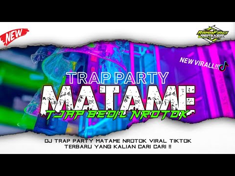 DJ TRAP PARTY MATAME • MIDDEL NEROTOK VIRAL TIK-TOK ‼️TERBARU 2K24 🔥