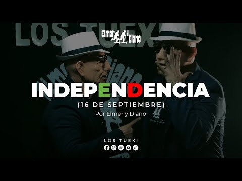Elmer y Diano - Independencia (16 de septiembre)