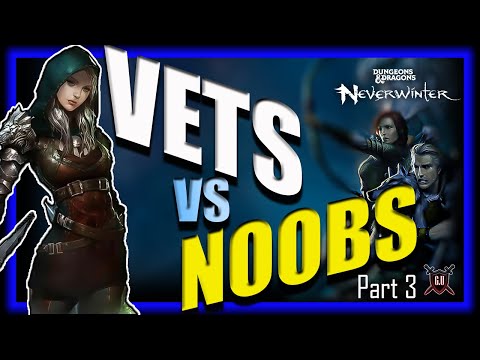 Neverwinter - Vets vs Noobs Part 3.