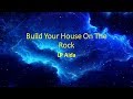 Build Your House On The Rock - LP Aida (LYRICS)