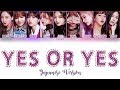 TWICE - YES or YES Japanese Version color coded lyrics | ENG, KAN, ROM
