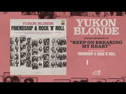 Yukon Blonde - Keep On Breaking My Heart (Lyric Video)