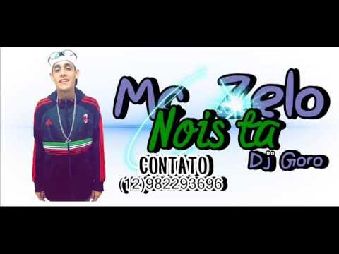 Mc Zelo - Nois ta (Dj Goro) (Audio Oficial)