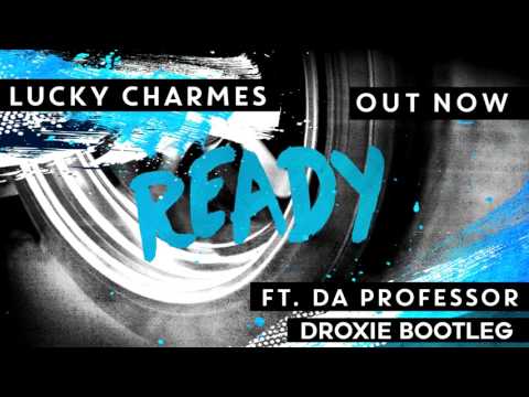 Lucky Charmes - Ready ft. Da Professor (DROXIE Bootleg)