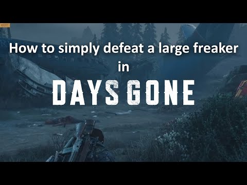 How to simply defeat a large freaker in Survival 2 in Days Gone