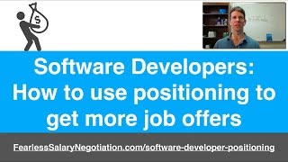 Software Developer positioning to get more job offers | Fearless Salary Negotiation