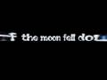 If The Moon Fell Down Tonight - Dear Juliet ...