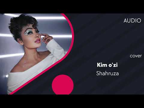 Shahruza - Kim o'zi | Шахруза - Ким узи (cover) (AUDIO)