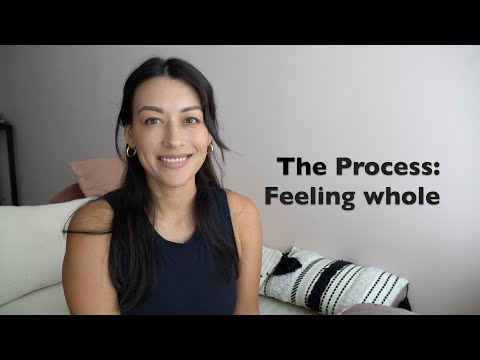 The Process: How to feel whole.