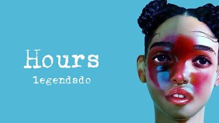 hours - fka twigs | legendado/tradução