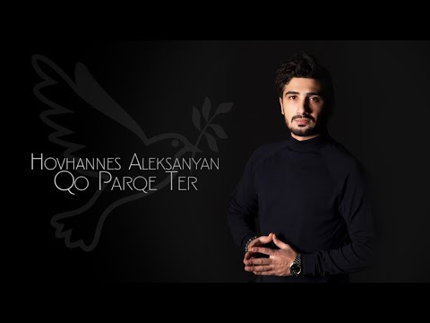 Hovhannes Aleksanyan - Qo Parqe Ter