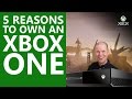 Xbox One | Top 5 Reasons You Need To Get One