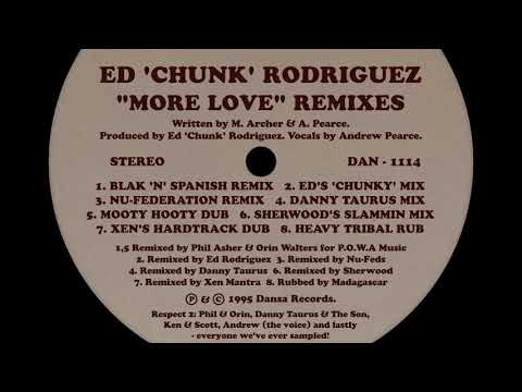 Ed Chunk Rodriguez - "More Love (Ed's Chunky Mix)" (1995)