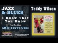 Teddy Wilson - I Know That You Know