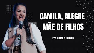 CAMILA BARROS - PROFETIZA - CAMILA ALEGRE MÃE DE FILHOS - PREGAÇÃO COMPLETA