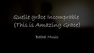 Quelle grâce incomparable(This is Amazing Grace) // Bethel Music cover by Zanh Worship