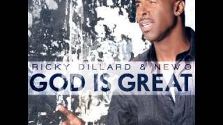 Ricky Dillard &amp; New G - God Is Great (AUDIO)