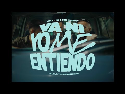 3 - YA NI YO ME ENTIENDO - YSY A FT. REI Y OBIE WANSHOT (Prod. CLUB HATS)