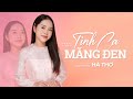 TÌNH CA MĂNG ĐEN HÀ THƠ Giọng Ca Trữ Tình Ngọt Ngào Mê Say
