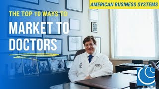 The Top 10 Ways to Market to Doctors
