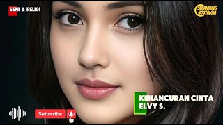 Download lagu Kehancuran Cinta ||Elvy S. || mp3 Download lagu Kehancuran Cinta ||Elvy S. || mp3
