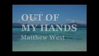 Out of My Hands - Matthew West