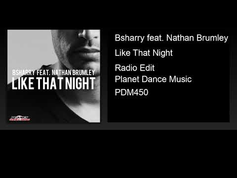Bsharry feat. Nathan Brumley - Like That Night (Radio Edit)