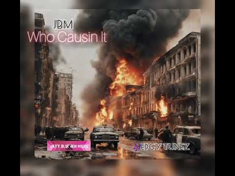 Who Causin it - JBM ( Official Audio ) Soca