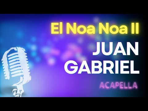 El Noa Noa Ii - Juan Gabriel
