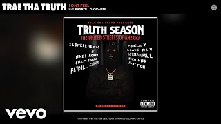 Trae Tha Truth - I Ont Feel (Official Audio) ft. Payroll Giovanni