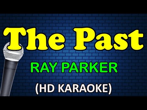 THE PAST - Ray Parker (HD Karaoke)