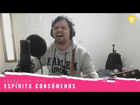 Espiritu Consúmenos - Cover Adoración IVSC