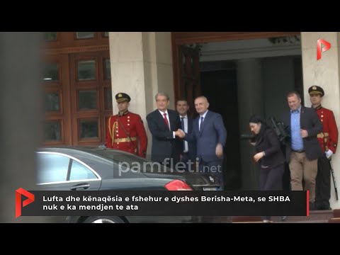 Lufta dhe kënaqësia e fshehur e dyshes Berisha-Meta, se SHBA nuk e ka mendjen te ata