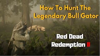 How To Find And Kill Legendary Bull Gator Red Dead Redemption 2