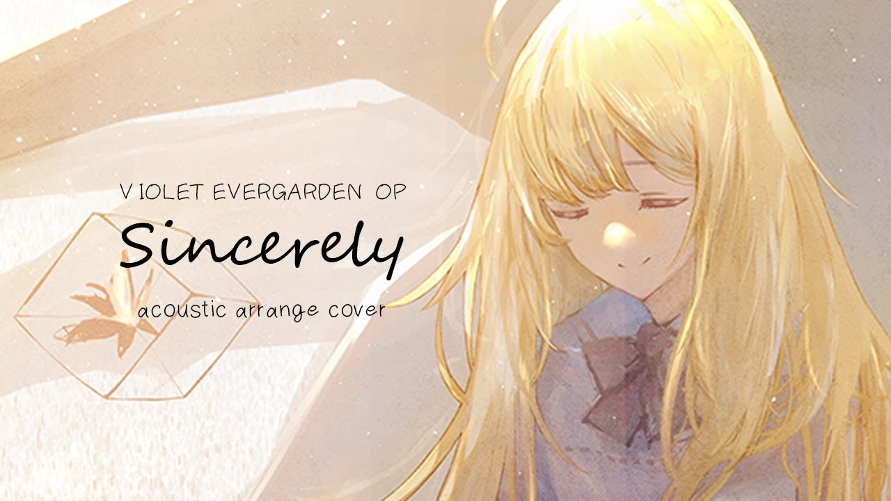「Sincerely」acoustic arrange cover. 鹿乃（ヴァイオレット・エヴァーガーデンOP）