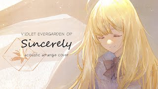 「Sincerely」acoustic arrange cover. 鹿乃(ヴァイオレット・エヴァーガーデンOP)