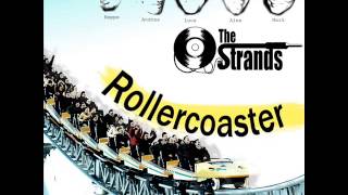 The Strands - Rollercoaster