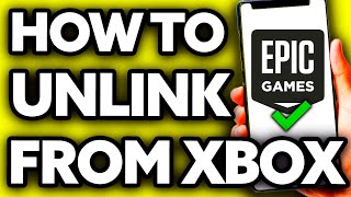 How To Unlink Epic Games Account from Xbox (EASY!)