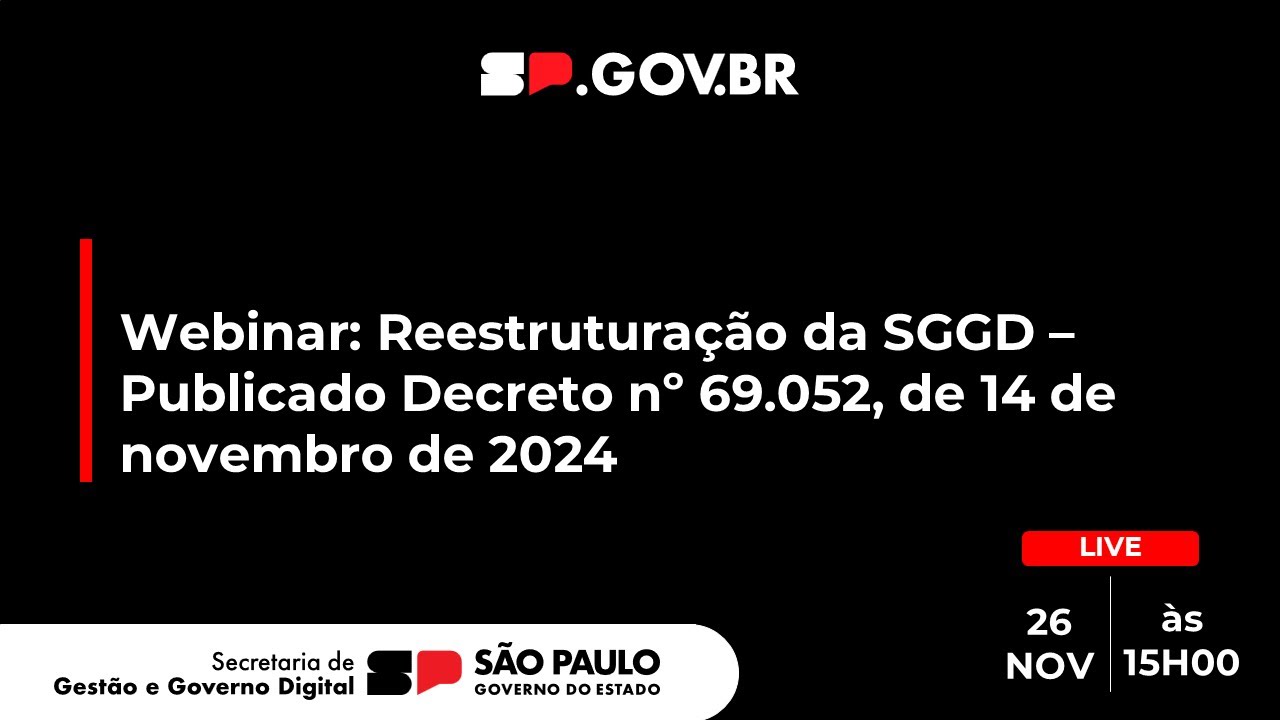 Webinar: Reestruturação da  SGGD - Publicado Decreto n° 69.052, de 14 de novembro de 2024