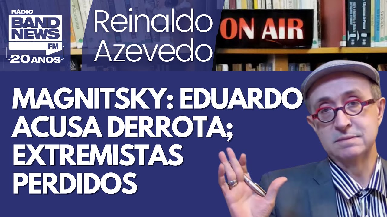 Reinaldo – Magnistsky e Moraes: Eduardo decepcionado; Sóstenes finge felicidade